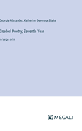 Graded Poetry; Seventh Year: in large print