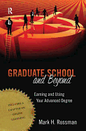 Graduate School and Beyond: Earning and Using Your Advanced Degree