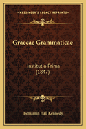 Graecae Grammaticae: Institutio Prima (1847)