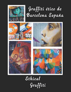 Graffiti tico de Barcelona Espaa: Ethical Graffiti
