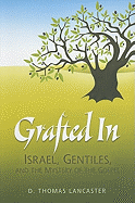 Grafted in: Israel, Gentiles, and the Mystery of the Gospel