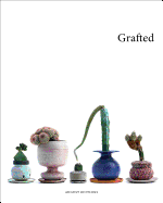 Grafted: Plants by Kohei Oda & Pots by Adam Silverman