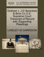 Graham V. J D Spreckels & Bros Co U.S. Supreme Court Transcript of Record with Supporting Pleadings