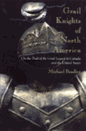 Grail Knights of North America: On the Trail of the Grail Legacy in Canada and the United States