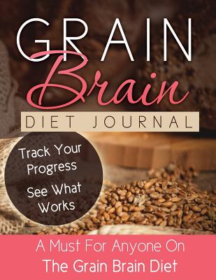 Grain Brain Diet Journal - Speedy Publishing LLC