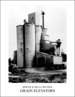 Grain Elevators - Becher, Bernd, and Becher, Hilla