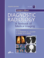 Grainger & Allison's Diagnostic Radiology: A Textbook of Medical Imaging, 3-Volume Set - Grainger, Ronald G (Editor), and Allison, David J, BSC, MD, MB, Bs, Frcp (Editor), and Dixon, Adrian K, MD, Frcp, Frcs (Editor)