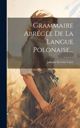 Grammaire Abrge De La Langue Polonaise...