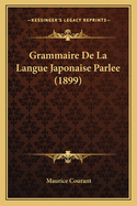 Grammaire de La Langue Japonaise Parlee (1899)