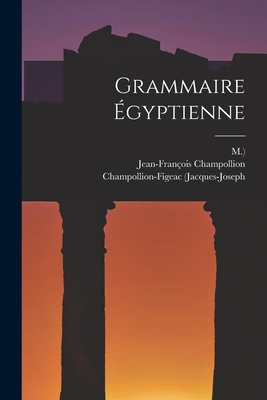 Grammaire Egyptienne - Champollion, Jean-Francois