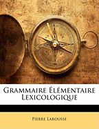 Grammaire Elementaire Lexicologique