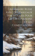 Grammaire Russe Avec Des Tableaux Synoptiques Pour Les Dclinaisons Et Les Conjugaisons