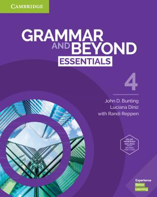 Grammar and Beyond Essentials Level 4 Student's Book with Online Workbook - Bunting, John D, and Diniz, Luciana, and Iannuzzi, Susan