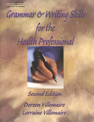Grammar and Writing Skills for the Health Professional - Villemaire, Lorraine, and Oberg, Doreen
