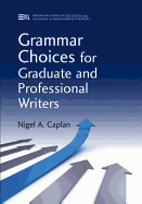 Grammar Choices for Graduate and Professional Writers