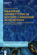 Grammar Competition in Second Language Acquisition: The Case of English Non-Verbal Predicates for Indonesian L1 Speakers