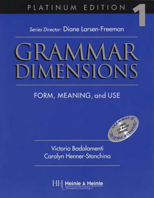 Grammar Dimensions 1, Platinum Edition: Form, Meaning, and Use - Badalamenti, Victoria, and Henner-Stanchina, Carolyn, and Stanchina, Carolyn