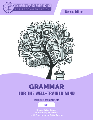 Grammar for the Well-Trained Mind Purple Key, Revised Edition - Anderson, Audrey, and Bauer, Susan Wise