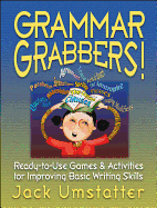 Grammar Grabbers!: Ready-To-Use Games and Activities for Improving Basic Writing Skills