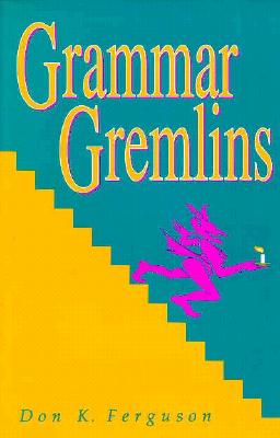 Grammar Gremlins - Ferguson, Don K