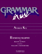 Grammar in Use Answer Key: Reference and Practice for Intermediate Students of English - Murphy, Raymond