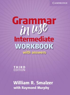 Grammar in Use Intermediate Workbook with Answers - Smalzer, William R., and Murphy, Raymond