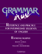 Grammar in Use Student's Book: Reference and Practice for Intermediate Students of English - Murphy, Raymond