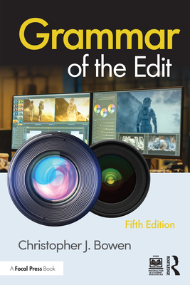 Grammar of the Edit - Bowen, Christopher J