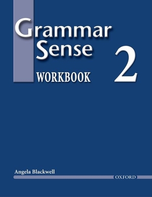 Grammar Sense 2: Workbook - Blackwell, Angela, and Bland, Susan Kesner (Editor)