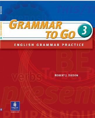 Grammar to Go 3: English Grammar Practice - Dixson, Robert