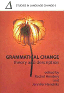 Grammatical Change: Theory and Description - Hendery, Rachel, and Hendriks, Jennifer