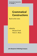 Grammatical Constructions: Back to the Roots