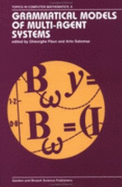 Grammatical Models of Multi-Agent Systems - Paun, Gheorghe (Editor), and Salomaa, A (Editor)