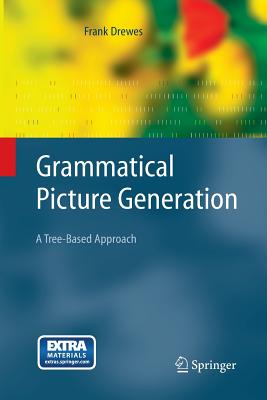 Grammatical Picture Generation: A Tree-Based Approach - Drewes, Frank