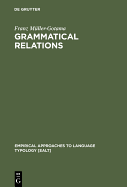 Grammatical Relations: A Cross-Linguistic Perspective on Their Syntax and Semantics - M Ller-Gotama, Franz, and Muller-Gotama, Franz