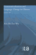 Grammaticalization and Language Change in Chinese: A formal view