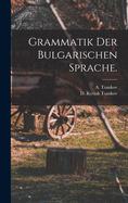 Grammatik der bulgarischen Sprache.