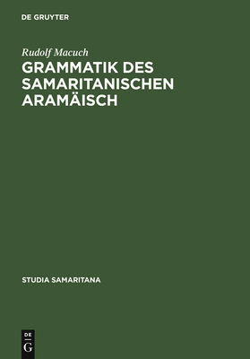 Grammatik Des Samaritanischen Aramaisch - Macuch, Rudolf