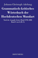 Grammatisch-kritisches Wrterbuch der Hochdeutschen Mundart: Nach der Ausgabe letzter Hand 1793-1801 Band 5 von 6 R-S