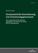 Grammatische Inszenierung von Erinnerungsprozessen: Eine empirische Untersuchung aggregativer Strukturen in Texten der NS-Vaeterliteratur