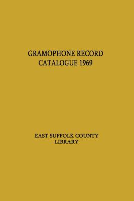 Gramophone Record Catalogue - East Suffolk County Library, and Suffolk East Eng County Library, and Unknown