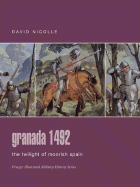 Granada 1492: The Twilight of Moorish Spain