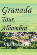 Granada Tour, Alhambra: Spain Travel