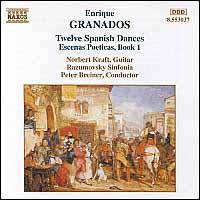 Granados: Twelve Spanish Dances; Escenas Poeticas, Book 1 - Norbert Kraft (guitar); Razumovsky Sinfonia; Peter Breiner (conductor)