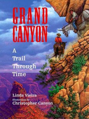 Grand Canyon: A Trail Through Time - Vieira, Linda