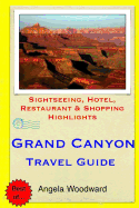 Grand Canyon Travel Guide: Sightseeing, Hotel, Restaurant & Shopping Highlights