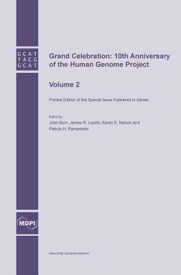 Grand Celebration: 10th Anniversary of the Human Genome Project: Volume 2 - Rampelotto, Pabulo H (Guest editor)