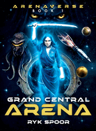 Grand Central Arena: Volume 1