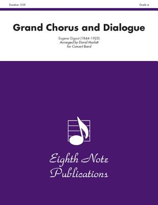 Grand Chorus and Dialogue: Conductor Score & Parts - Gigout, Eugene (Composer), and Marlatt, David (Composer)