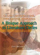 Grand Conversations, Thoughtful Responses: A Unique Approach to Literature Circles